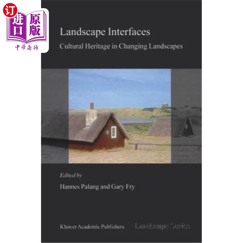 海外直订Landscape Interfaces: Cultural Heritage in Changing Landscapes 景观界面:变化景观中的文化遗产
