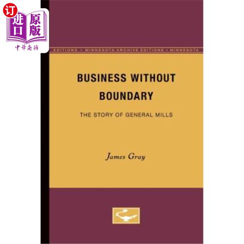 海外直订Business Without Boundary: The Story of General Mills 《商业无国界:通用磨坊的故事》