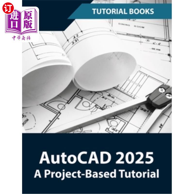 海外直订AutoCAD 2025 A Project-Based Tutorial: Learn 2D and 3D Architectural Design with AutoCAD 20