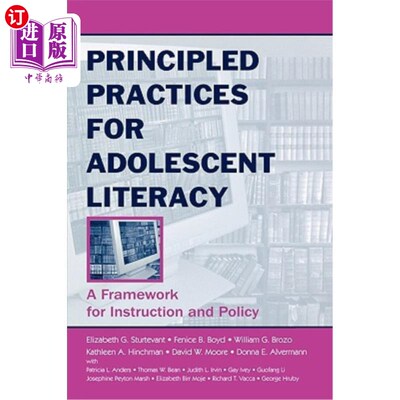 海外直订Principled Practices for Adolescent Literacy: A Framework for Instruction and Po 青少年扫盲的原则性做法：指
