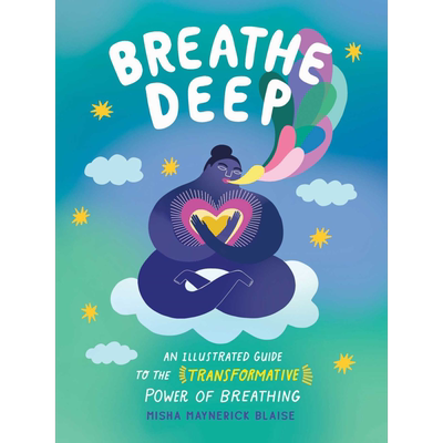 现货 深呼吸 图解指南 Breathe Deep the Transformative Power of Breathing 英文原版 Misha Maynerick Blaise【中商原版】