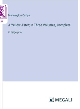 海外直订A Yellow Aster; In Three Volumes, Complete: in large print 黄色紫菀；三卷本，完整：大字印刷
