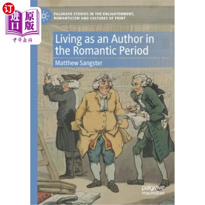 海外直订Living as an Author in the Romantic Period 浪漫主义时期的作家生活
