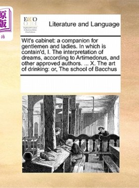 海外直订Wit's Cabinet: A Companion for Gentlemen and Ladies. in Which Is Contain'd, I. t 《机智的内阁:绅士和女士的