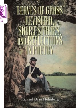 海外直订Leaves of Grass Revisted, Short Stories, and Reflections in Poetry 《草叶》、《短篇小说》和《诗中的反思》