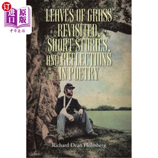 海外直订Leaves of Grass Revisted, Short Stories, and Reflections in Poetry 《草叶》、《短篇小说》和《诗中的反思》