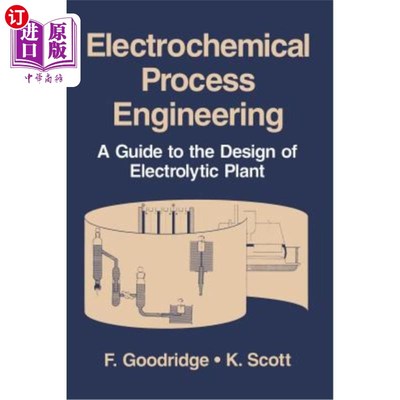海外直订Electrochemical Process Engineering: A Guide to the Design of Electrolytic Plant 电化学过程工程：电解厂设计指南