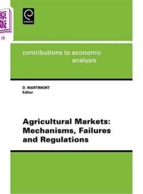 海外直订Agricultural Markets: Mechanisms, Failures and Regulations 农业市场：机制、失败与监管