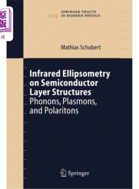 海外直订Infrared Ellipsometry on Semiconductor Layer Structures: Phonons, Plasmons, and  半导体层结构的红外椭偏测量