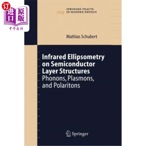 海外直订Infrared Ellipsometry on Semiconductor Layer Structures: Phonons, Plasmons, and  半导体层结构的红外椭偏测量