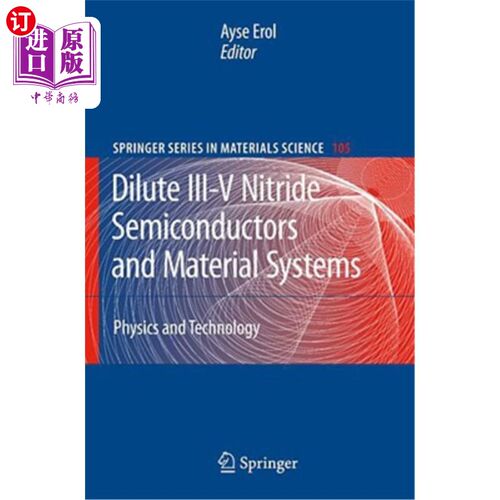 海外直订Dilute III-V Nitride Semiconductors and Material Systems: Physics and Technology 稀释III-V氮化物半导体和材