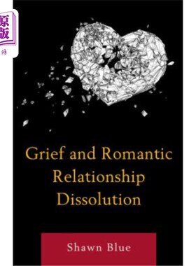 海外直订医药图书Grief and Romantic Relationship Dissolution 悲伤和浪漫关系的破裂