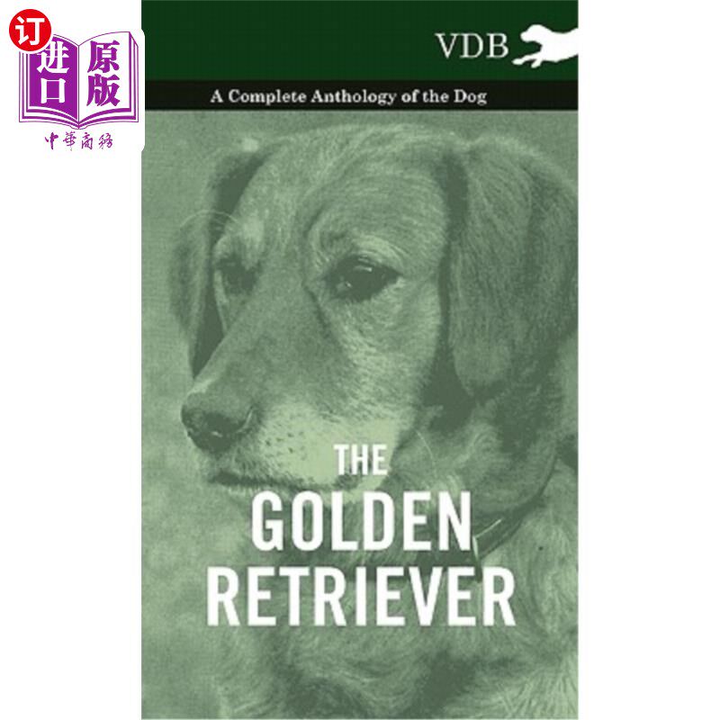 海外直订The Golden Retriever - A Complete Anthology of the Dog 金毛寻回犬-一个完整的选集的狗