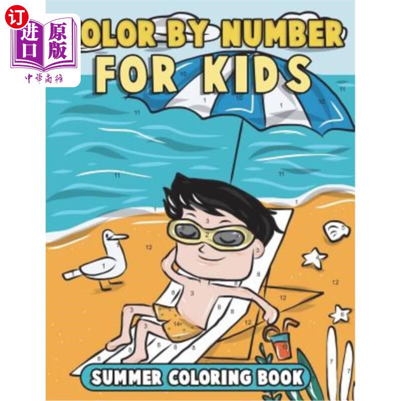 海外直订Color by Number for Kids: Summer Coloring Book: Summer Vacation Coloring Book fo 为孩子们按数字排列的颜色：