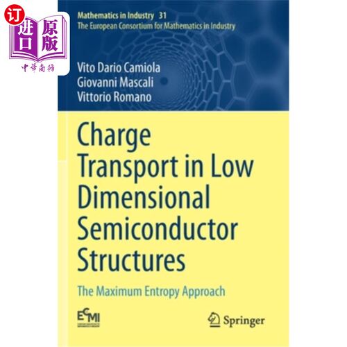 海外直订Charge Transport in Low Dimensional Semiconductor Structures: The Maximum Entrop 低维半导体结构中的电荷输运