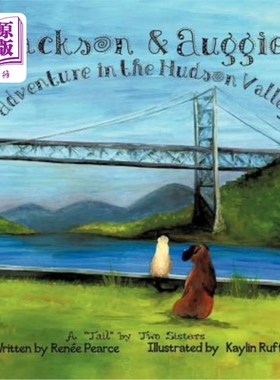 海外直订Jackson & Auggie: Adventure in the Hudson Valley 杰克逊和奥吉：哈德逊山谷探险