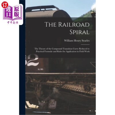 海外直订The Railroad Spiral: The Theory of the Compound Transition Curve Reduced to Prac 铁路螺旋:复合过渡曲线理论
