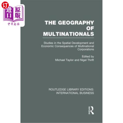 海外直订The Geography of Multinationals (Rle International Business): Studies in the Spa 跨国公司地理学:跨国公司的