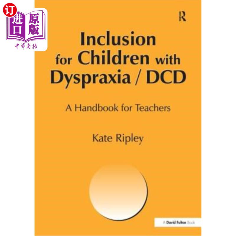 海外直订Inclusion for Children with Dyspraxia: A Handbook for Teachers 包含有运动障碍的儿童:教师手册