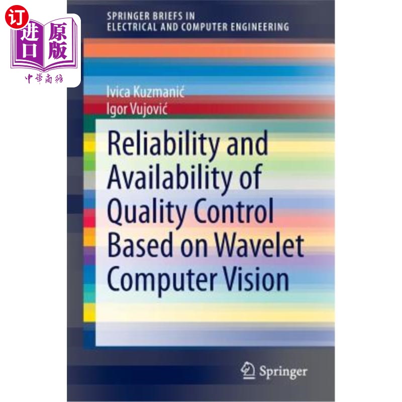 海外直订Reliability and Availability of Quality Control Based on Wavelet Computer Vision 基于小波计算机视觉的质量控制的