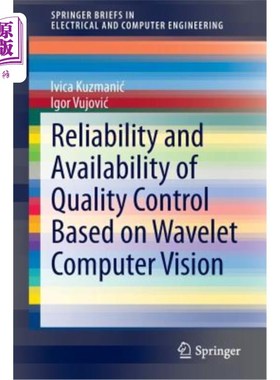 海外直订Reliability and Availability of Quality Control Based on Wavelet Computer Vision 基于小波计算机视觉的质量控制的
