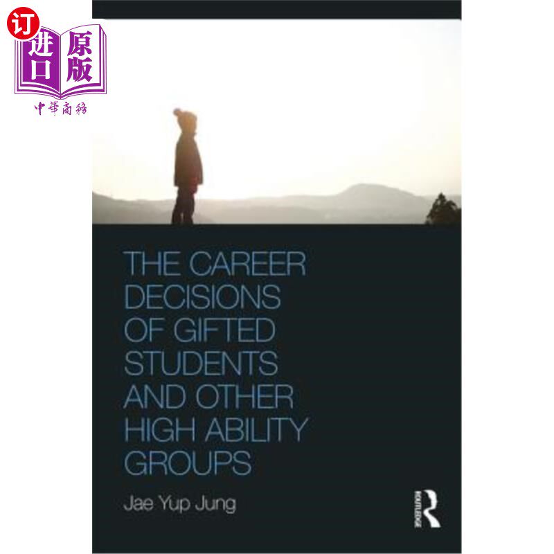 海外直订The Career Decisions of Gifted Students and Other High Ability Groups 资优学生和其他高能力群体的职业决策