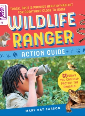 海外直订Wildlife Ranger Action Guide: Track, Spot & Provide Healthy Habitat for Creature 野生动物护林员行动指南：追