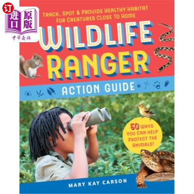海外直订Wildlife Ranger Action Guide: Track, Spot & Provide Healthy Habitat for Creature 野生动物护林员行动指南：追