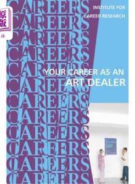 海外直订Your Career as an Art Dealer: Galleries, Auction Houses 你的艺术交易商生涯：画廊、拍卖行