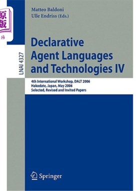 海外直订Declarative Agent Languages and Technologies IV: 4th International Workshop, Dal 声明性代理语言与技术IV：第