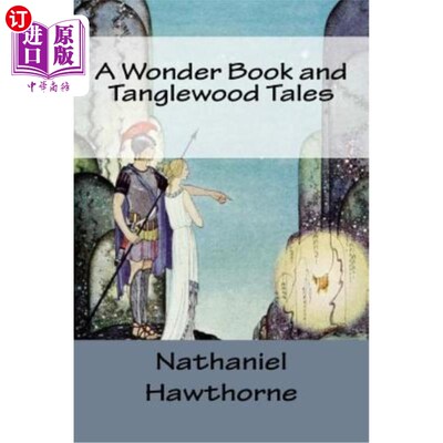 海外直订A Wonder Book and Tanglewood Tales 一本神奇的书和坦格尔伍德故事