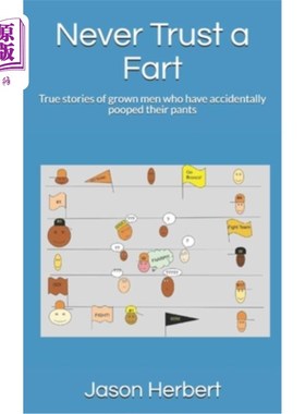 海外直订Never Trust a Fart: True stories of grown men who have accidentally pooped their 一个屁也不信：大男人不小心