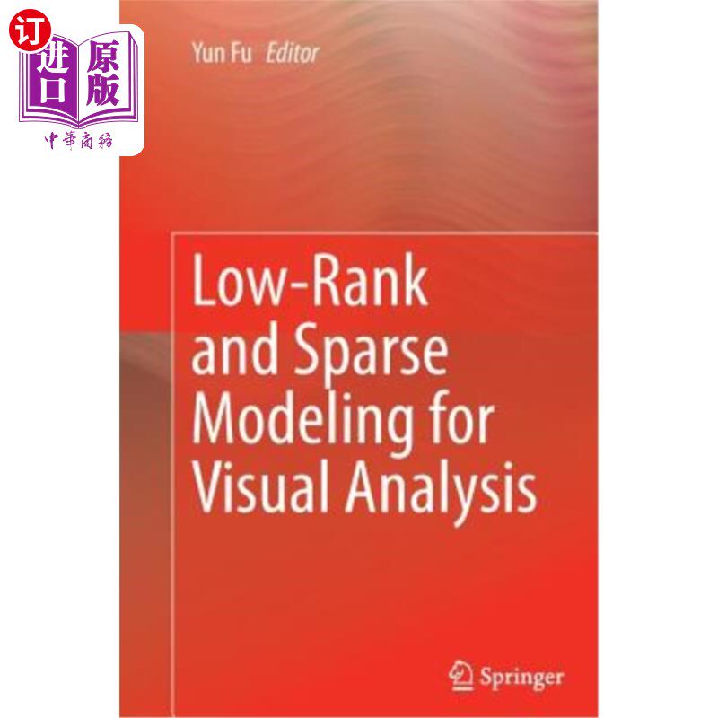 海外直订Low-Rank and Sparse Modeling for Visual Analysis 用于视觉分析的低秩稀疏建模