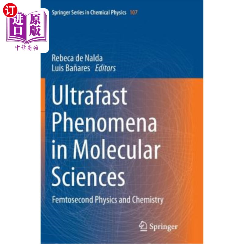 海外直订Ultrafast Phenomena in Molecular Sciences: Femtosecond Physics and Chemistry 分子科学中的超快现象：飞秒物理