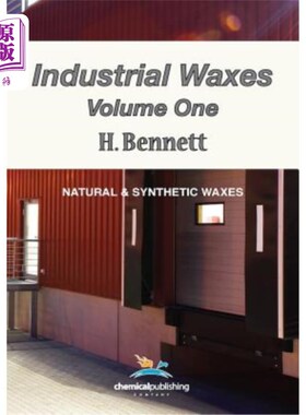 海外直订Industrial Waxes, Vol. 1, Natural and Synthetic Waxes 工业蜡，第一卷，天然和合成蜡