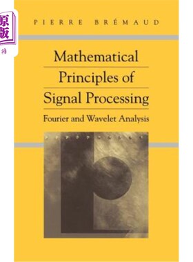 海外直订Mathematical Principles of Signal Processing: Fourier and Wavelet Analysis 信号处理的数学原理：傅里叶和小波分析