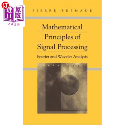 海外直订Mathematical Principles of Signal Processing: Fourier and Wavelet Analysis 信号处理的数学原理：傅里叶和小波分析