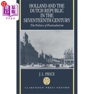 海外直订Holland and the Dutch Republic in the Seventeent... 十七世纪的荷兰和荷兰共和国