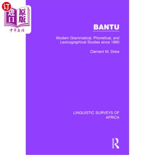 海外直订Bantu: Modern Grammatical, Phonetical, and Lexicographical Studies Since 1860 班图:1860年以来的现代语法、语