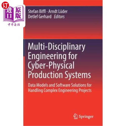 海外直订Multi-Disciplinary Engineering for Cyber-Physical Production Systems: Data Model 物理生产系统的多学科工