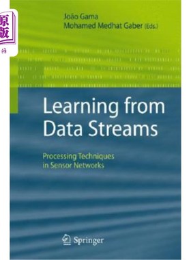 海外直订Learning from Data Streams: Processing Techniques in Sensor Networks 从数据流中学习：传感器中的处理技术