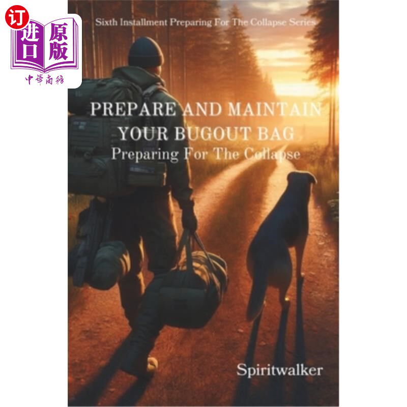 海外直订医药图书Prepare and Maintain Your Bugout Bag: Preparing For The Collapse 准备和维护你的睡袋：为崩溃做准备