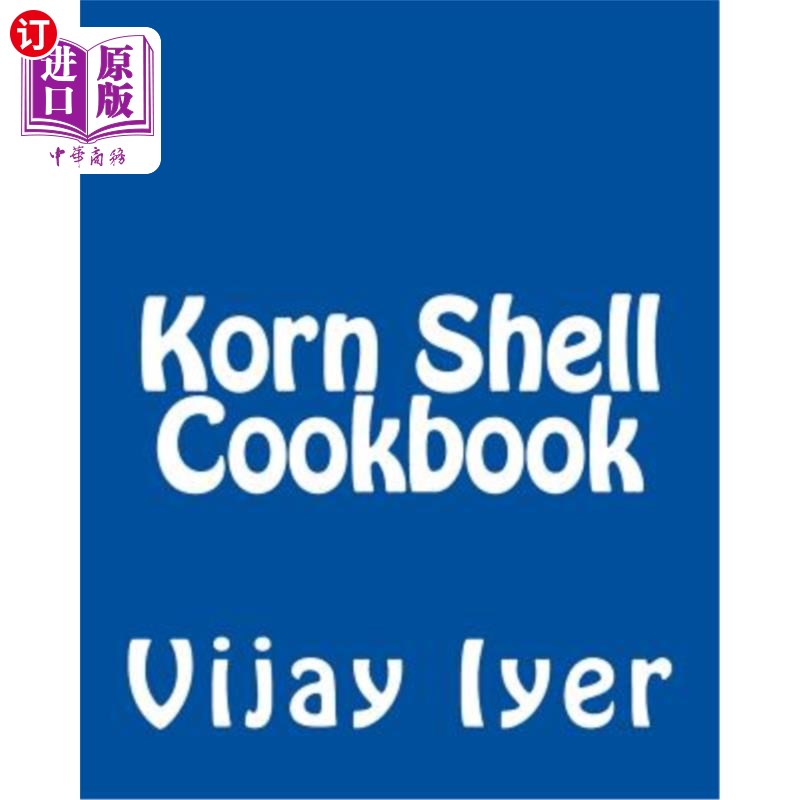 海外直订Korn Shell Cookbook: Advanced Unix Scripting Examples Korn Shell食谱：高级Unix脚本示例