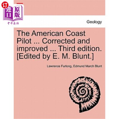 海外直订The American Coast Pilot ... Corrected and Improved ... Third Edition. [Edited b 《美国海岸飞行员》…修正和