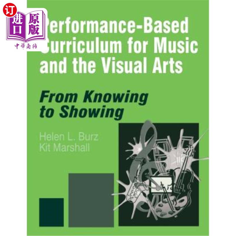 海外直订Performance-Based Curriculum for Music and the Visual Arts: From Knowing to Show 基于表演的音乐与视觉艺术课程: