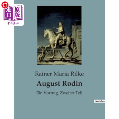 海外直订德语 August Rodin: Ein Vortrag. Zweiter Teil 奥古斯特罗丹演说第二部