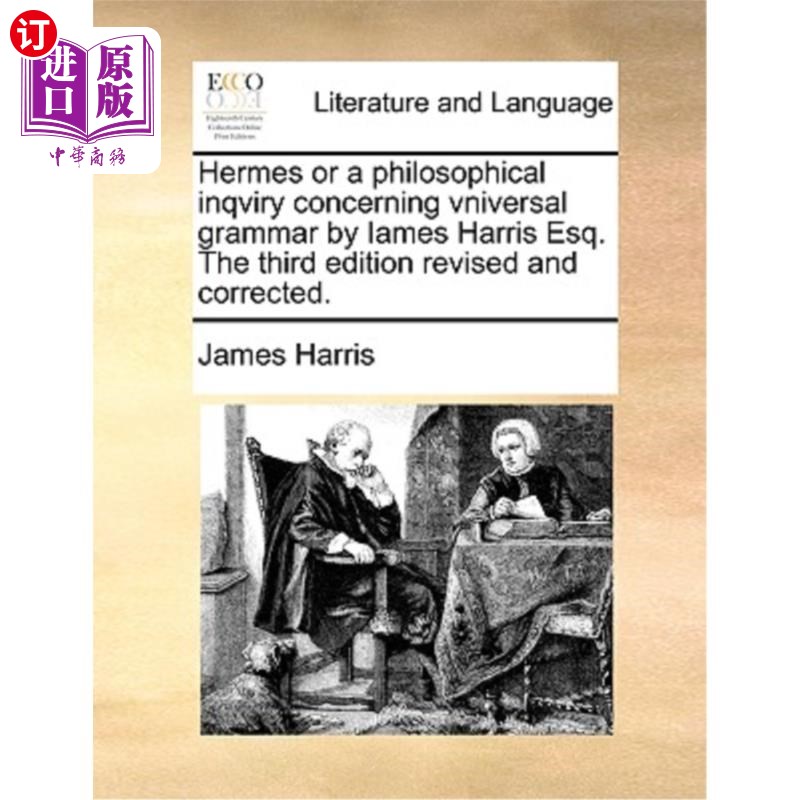 海外直订Hermes or a Philosophical Inqviry Concerning Vniversal Grammar by Iames Harris E 赫尔墨斯《关于世界语法的哲