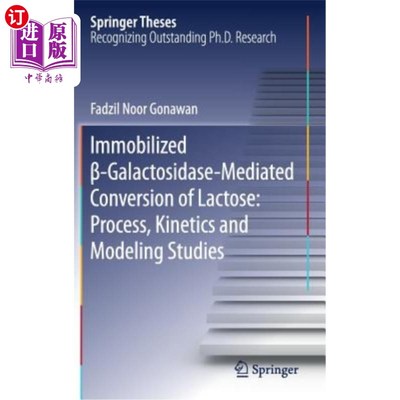海外直订Immobilized β-Galactosidase-Mediated Conversion of Lactose: Process, Kineti 固定化和半乳糖苷酶介导的乳糖转