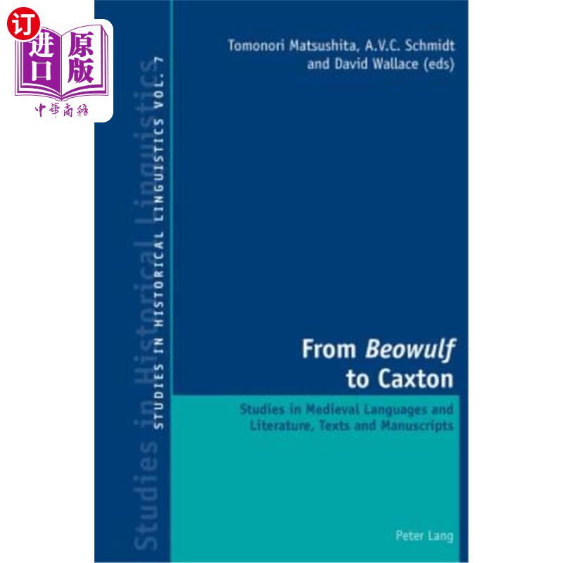 海外直订From ?Beowulf? to Caxton: Studies in Medieval Languages and Literature, Texts an 从贝奥武夫?给卡克斯顿：《
