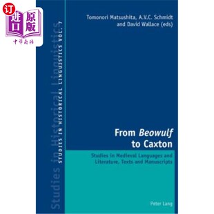 海外直订From ?Beowulf? to Caxton: Studies in Medieval Languages and Literature, Texts an 从贝奥武夫?给卡克斯顿：《